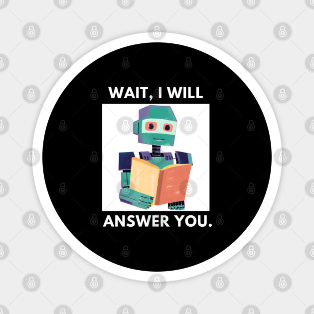 Artificial intelligence, Wait, I will answer you Magnet by BlackMeme94